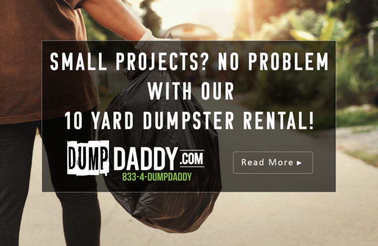 Small Projects? No Problem with a 10 Yard Dumpster Rental